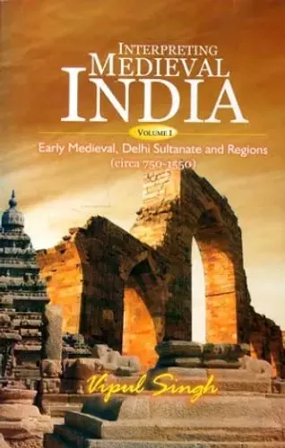 Interpreting Medieval India - Vol 1