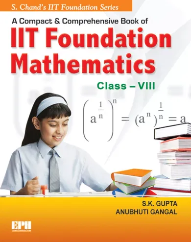  S.Chand's IIT Foundation Mathematics: Class VIII 