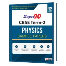 Super20 Physics Sample Paper ( Strictly based on Sample Paper issued by CBSE ) 2022 Term 2 for Class 12 