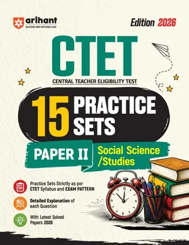CTET 2026 15 Practice Sets Paper 2 (Class 6-8) Social Science/ Studies | Based on Latest CTET Syllabus & Exam Pattern | Detailed Explanations of Each Question with Latest Solved Papers
