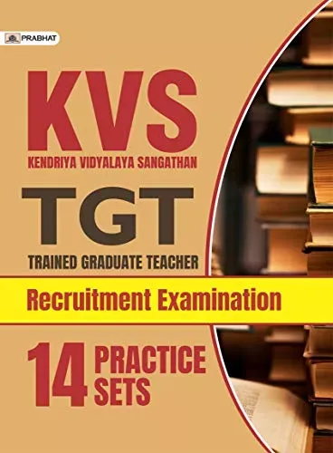 KVS TGT (TRAINED GRADUATE TEACHER) RECRUITMENT EXAMINATION (14 PRACTICE SETS)