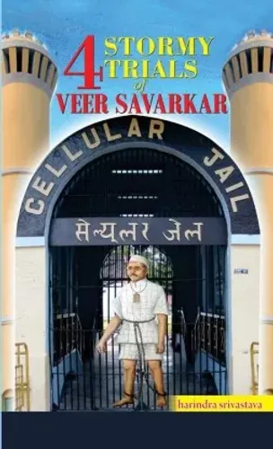 4 Stormy Trials of Veer Savarkar