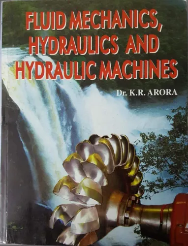 Fluid Mechanics, Hydraulic & Hydraulic Machines