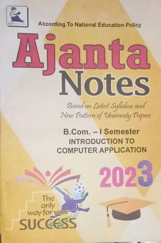 AJANTA NOTES B.com 1st Sem. Intro. To Computer Application (2023)