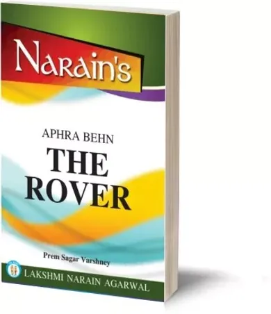 The Rover By- Prem Sagar Varshney, Life and wroks of the Novelist, Summary of the Play, Text with Paraphrase, plot Contruction, Generation Gap, Conclusion etc