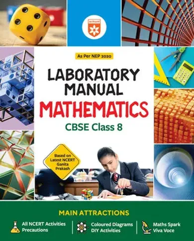 Lab Manual Mathematics CBSE Class 8 | NEP 2020 Edition | Colour Diagrams, DIY Activities & NCERT Experiments
