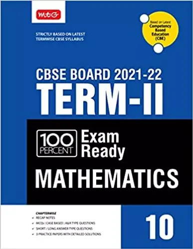 MTG 100 Percent Exam Ready Mathematics Term 2 Class 10 Book for CBSE Board Exam 2022 - MCQs, Case Based, Short / Long Answer type Questions (Based on Latest Termwise CBSE Syllabus) Paperback – 13 December 2021