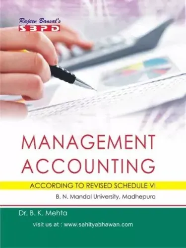 Principles & Practical of Management Accounting - B. Com - III Bhupendra Narayan Mandal University, Madhepura 1 Edition