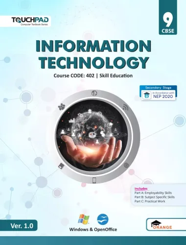 Information Technology (Ver.1.0) for Class 9 (402 Skill Education) Based on Windows & Open Office