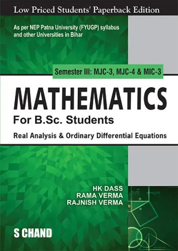 Mathematics For B.Sc. Students Semester III: MJC-3, MJC-4 & MIC-3 | Real Analysis & Ordinary Differential Equations - NEP 2020 Bihar (9789358704464) - H K Dass