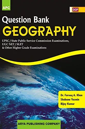 Question Bank Geography (Upsc/Spsc/Ugc Net/Slet & Other Higher Grade Examination) 