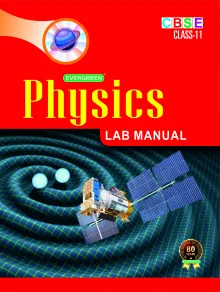 Evergreen CBSE Lab Manual in Physics : For 2021 Examinations(CLASS 11 )