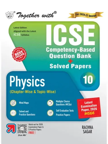 Together with ICSE Question Bank Class 10 Physics for 2027 board exams| With PYQs, Competency & skill-mapped questions, Latest Examination Paper 2026 & Practice Papers (ICSE / ISC Board)