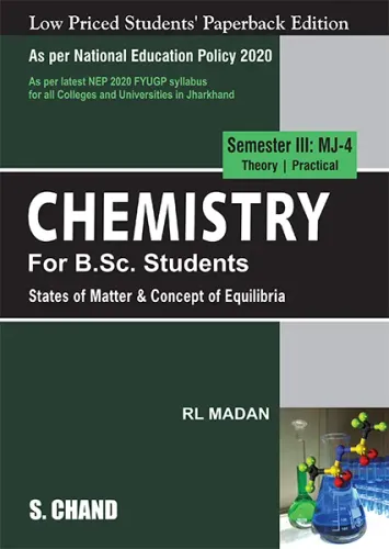 Chemistry For B.Sc. Students Semester III: MJ-4 | State of Matter & Concept of Equilibria - NEP 2020 Jharkhand (9789358708509) - R L Madan