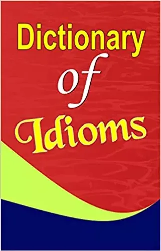 Dictionary of Idioms