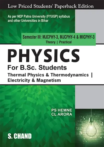 Physics for B.Sc. Students Semester III MJCPHY-3, MJCPHY-4, & MICPHY-3 : Thermal Physics & Thermodynamics | Electricity & Magnetism - NEP 2020 Bihar (9789358709773) - P S Hemne