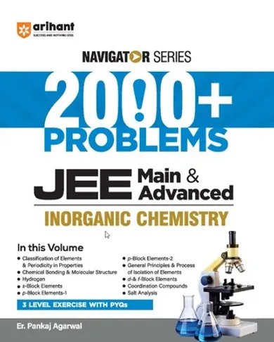 Navigator Series JEE Main & Advanced 2027 – Inorganic Chemistry | 2000+ Problems | Classification of Elements, Periodicity, s-Block, p-Block, d-Block, Coordination Compounds | Practice with PYQs