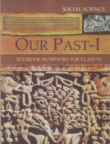 Our Pasts Part-1 TEXTBOOK IN HISTORY FOR CLASS 6