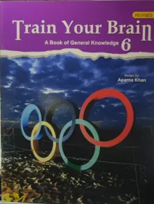 Train Your Brain- Gk Class - 6
