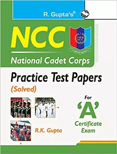 NCC: Practice Test Papers (Solved) for ‘A’ Certificate Exam