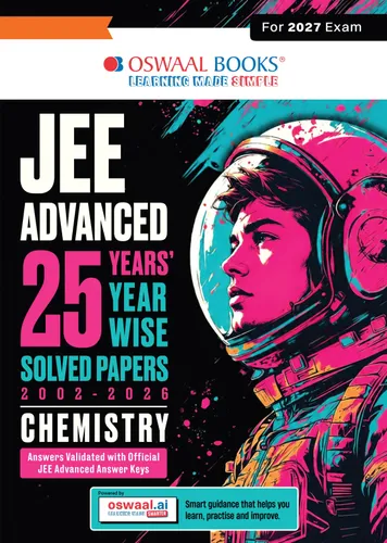 JEE Advanced 25 Years Year-wise Solved Papers Chemistry | Fully Solved May 2026 Paper 1 & 2 | Smart Mind Maps, Mnemonics, PYQs & Oswaal AI