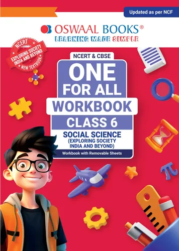 One For All Workbook Class 6 Social Science | NCERT & CBSE | Latest Exploring Society: India and Beyond | NCF Compliant | Competency-Based Assessment, Concept Building & Map Practice