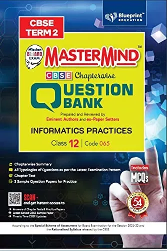 Master Mind CBSE Question Bank –Informatics Practices Class 12 |Term 2 | For CBSE Board (Includes MCQs)