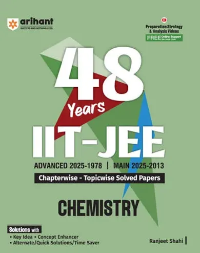 IIT JEE (Main & Advanced) Chemistry | 48 Years Chapterwise & Topicwise Solved Paper (2025-1978) by Ranjeet Shahi