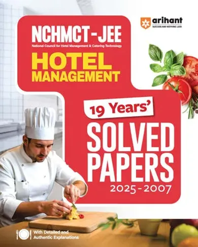 NCHMCT-JEE (Hotel Management) 19 Years' (2025-2007) Solved Papers with Detailed & Authentic Explanations