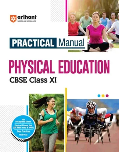 Practical Manual Physical Education for CBSE Class XI (11th) | IOA Recognised Games | Physical Fitness Test (SAI Khelo India & BPFT) Yogic Practices | Viva-Voce