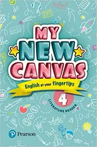 My New Canvas | English Literature Reader| CBSE and State Boards| Class 4 Paperback 