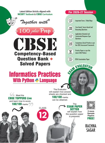 Together with 100 Plus Prep CBSE Question Bank Class 12 Informatics Practices | For 2027 Exam | Case/Source-based questions, PYQs & Practice Papers & Solved board examination paper 2026 (CBSE)