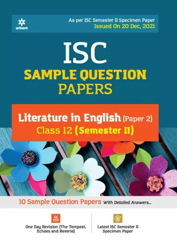 Arihant ISC Semester 2 Literature in English (Paper 2) Class 12 Sample Question Papers (As per ISC Semester 2 Specimen Paper)