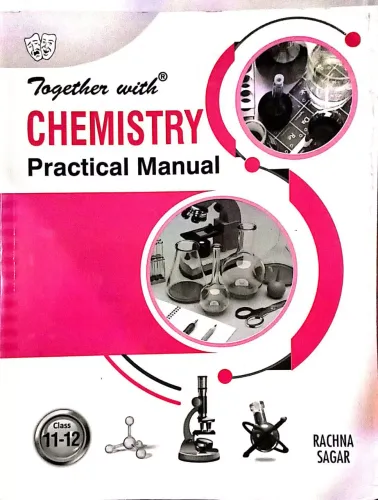 Together With Chemistry Practical Manual for Class 11 & 12