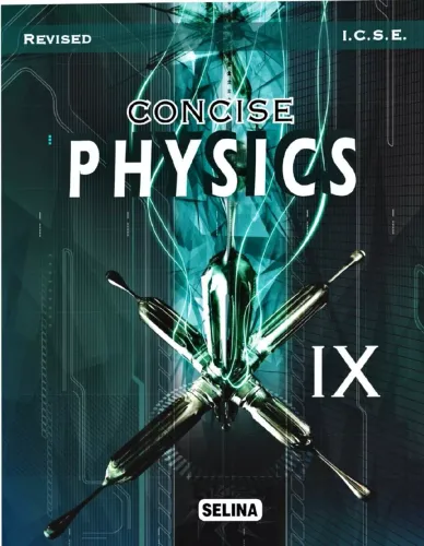 I.C.S.E. Concise Physics For Class 9