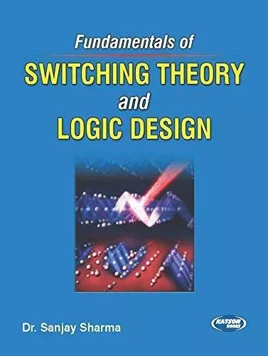 Fundamentals of Switching Theory & Logic Design