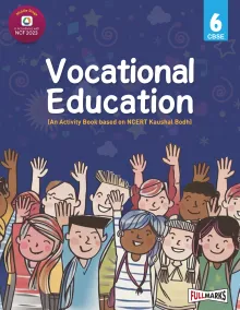 Full Marks Vocational Education Skill Education Textbook for Class 6 | An Activity Book Based on NCERT Kaushal Bodh
