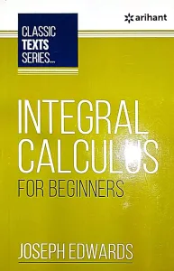 Integral Calculus For Beginners