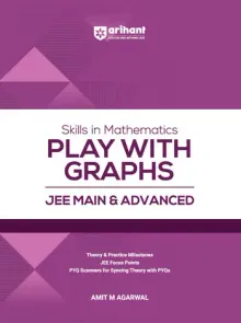 Skills in Mathematics Play with Graphs for JEE Main & Advanced 2027 | Theory, Practice Milestones & PYQ Scanners | Ideal for IIT JEE Aspirants by Amit M Agarwal