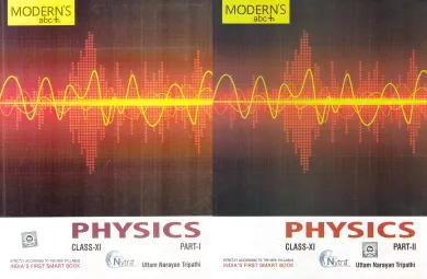 Modern Abc Physics For Class 11 (Part - I & Ii) Examination 2020-2021