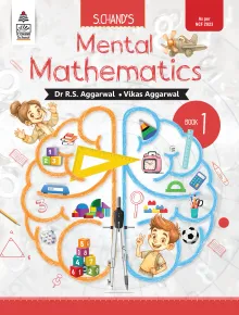 S. Chand’s Mental Mathematics Book 1 for Class 1 to 5 - Latest Edition (2025-2026) as per NCF 2023 (9789369580583) - Dr. R.S. Aggarwal.
