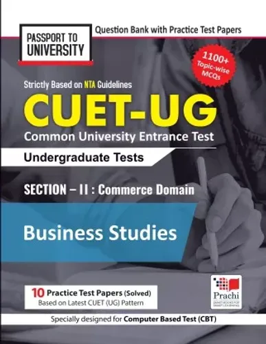 NTA CUET UG Business Studies Section 2 Question Bank with 10 Practice Papers; Common University Entrance Test For Under-Graduate/Integrated Courses 2022 Passport To University  