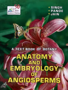 Text Book of Botany : Anatomy and Embryology of Angiosperms