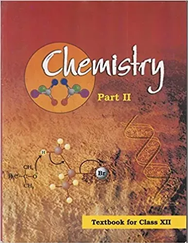 Chemistry Textbook Part - 2 For Class - 12 - 12086 Paperback – 1 January 2015