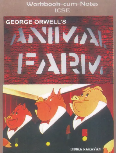 ICSE Workbook-Cum-Notes On George Orwell's Animal Farm