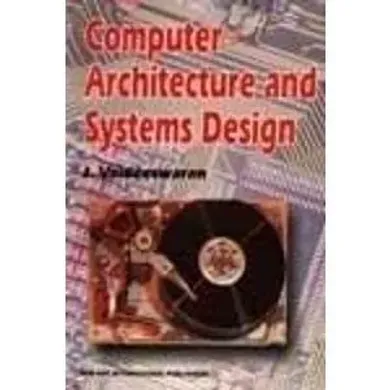 Computer Architecture and System Design