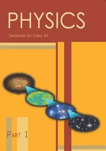 Physics Text Book Part 1 For Class 12
