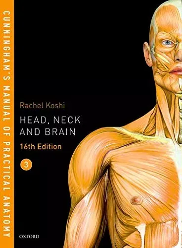 Cunningham's Manual of Practical Anatomy Head, Neck and Brain - Vol. 3