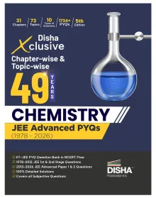 Disha Xclusive Chapter-wise & Topic-wise 49 Year CHEMISTRY JEE Advanced PYQs (1978 - 2026) 5th Edition | Previous Year Solved Papers Question Bank in NCERT Flow | JEE Advanced PYQ Book for JEE 2027