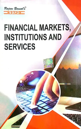 Financial Markets, Instittions And Services by Dr. F.C. Sharma for various universites in India - SBPD Publications 